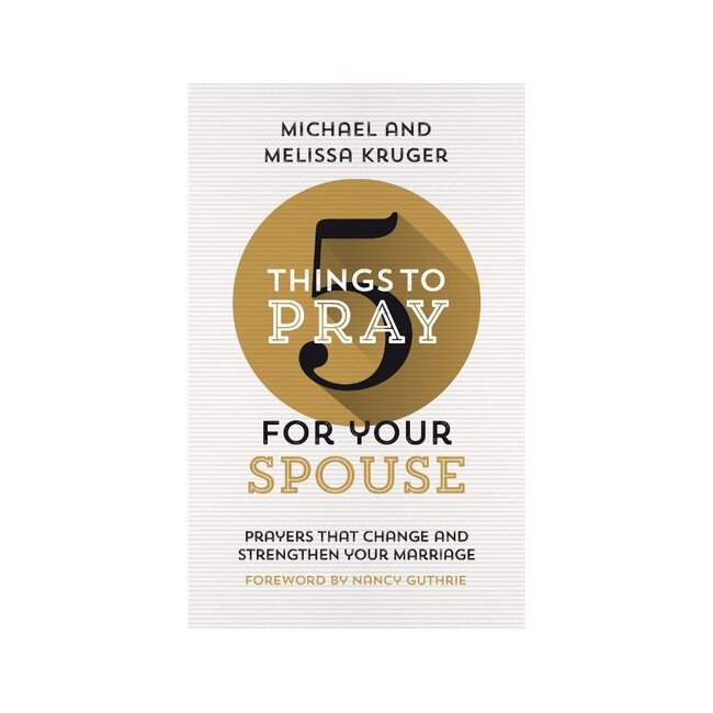5 Things to Pray for Your Spouse: Prayers That Change and Strengthen Your Marriage