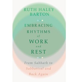 Ruth Haley Barton Embracing Rhythms Of Work And Rest