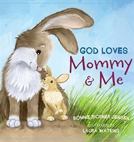 Bonnie Rickner Jensen God Loves Mommy & Me