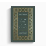 In the Lord I Take Refuge: 150 Daily Devotions through the Psalms