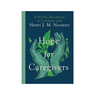 Henri J. M. Nouwen Hope For Caregivers Henri J. M. Nouwen Hope For Caregivers