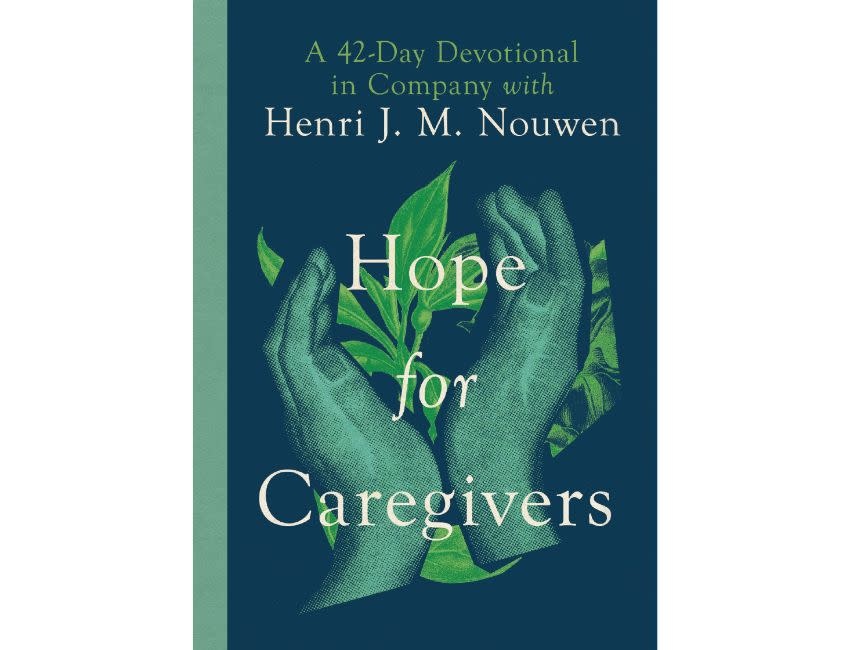 Henri J. M. Nouwen Hope For Caregivers