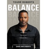 Balance: Positioning Yourself to Do All Things Well