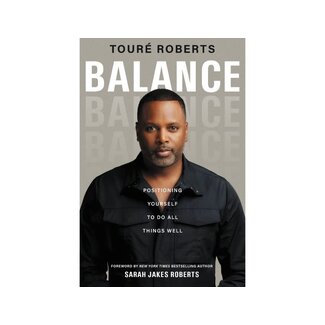 Balance: Positioning Yourself to Do All Things Well