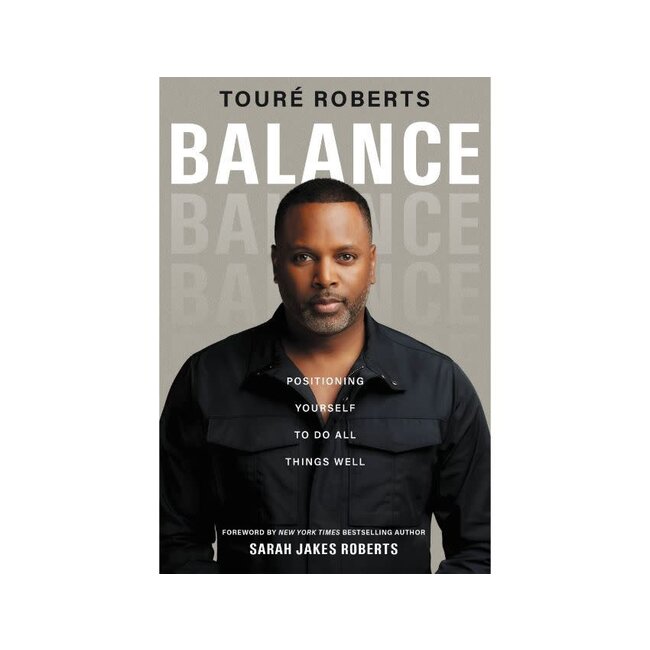 Balance: Positioning Yourself to Do All Things Well