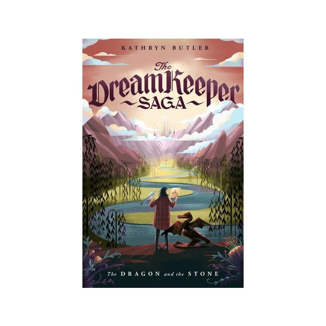 The Dragon and the Stone: The Dream Keeper Saga Book 1