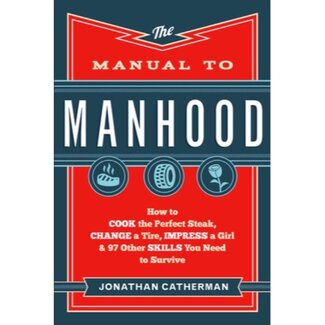 Jonathan Catherman The Manual To Manhood