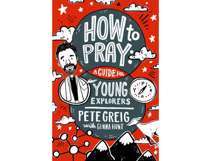 How to Pray: A Guide for Young Explorers