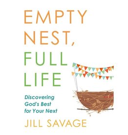 Empty Nest, Full Life: Discovering God's Best for Your Next