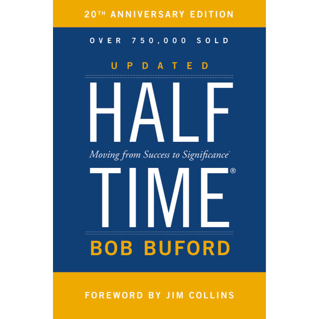 Bob Buford Halftime: Moving from Success to Significance