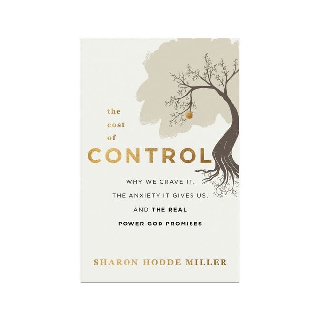 The Cost of Control: Why We Crave It, the Anxiety It Gives Us, and the Real Power God Promises