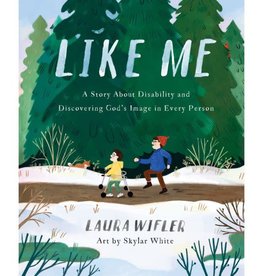 Like Me: A Story About Disability and Discovering God’s Image in Every Person