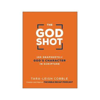The God Shot: 100 Snapshots of God's Character in Scripture