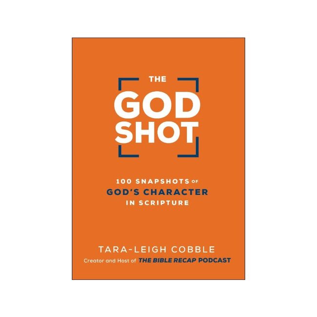 The God Shot: 100 Snapshots of God's Character in Scripture