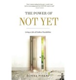 The Power Of Not Yet