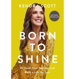 Born to Shine: Do Good, Find Your Joy, and Build a Life You Love