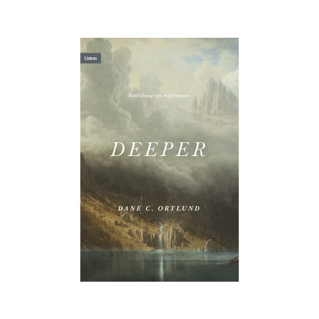 Deeper: Real Change for Real Sinners