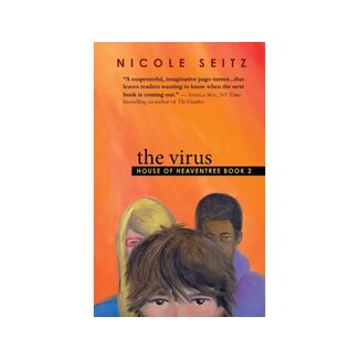 Nicole Seitz The Virus: House of Heaventree Book 2