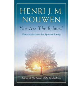 Henri J. M. Nouwen You Are The Beloved: 365 Daily Readings And Meditations