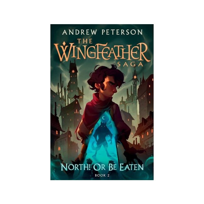 North! Or Be Eaten - The Wingfeather Saga Book 2