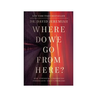 David Jeremiah Where Do We Go from Here?