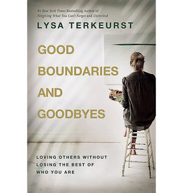 Lysa Terkeurst Good Boundaries and Goodbyes