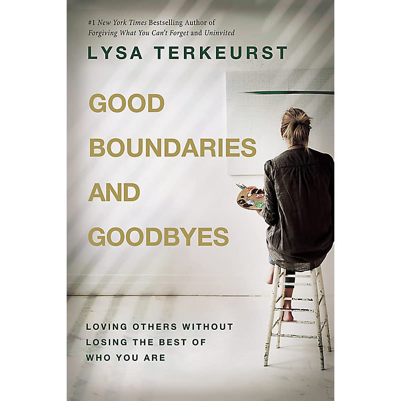 Lysa Terkeurst Good Boundaries and Goodbyes: Loving Others Without Losing the Best of Who You Are