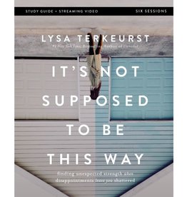 Lysa Terkeurst It's Not Supposed To Be This Way Study Guide w/ Streaming Video