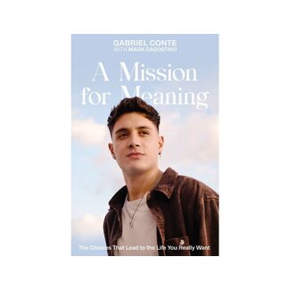 A Mission for Meaning: The Choices That Lead to the Life You Really Want