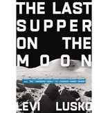 Levi Lusko Last Supper on the Moon