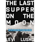 Levi Lusko The Last Supper on the Moon