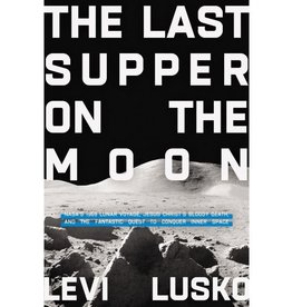 Levi Lusko The Last Supper on the Moon
