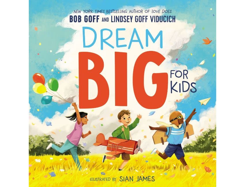 Bob Goff Dream Big For Kids