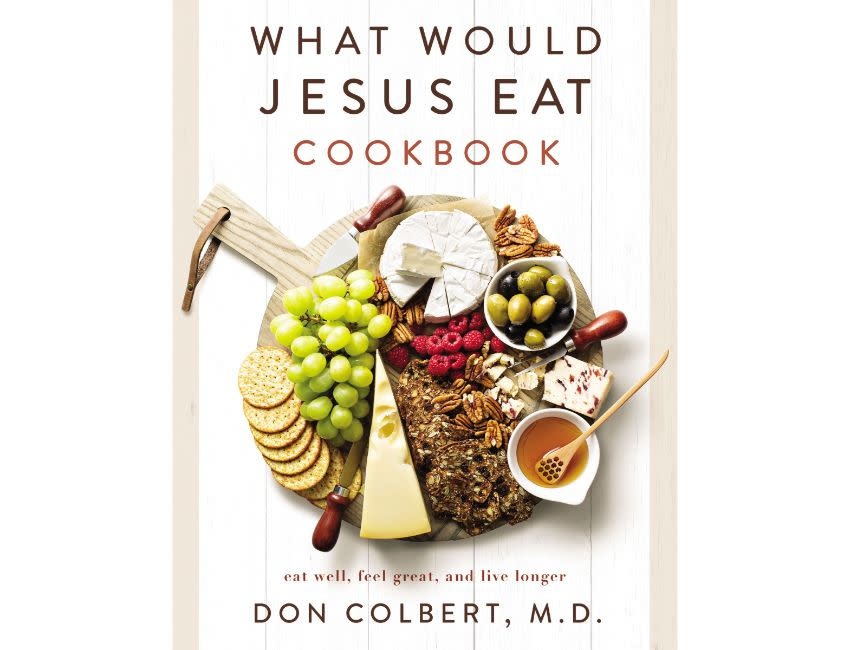 Don Colbert What Would Jesus Eat Cookbook