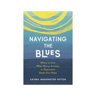 Navigating the Blues: Where to Turn When Worry, Anxiety, or Depression Steals Your Hope