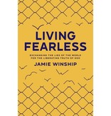 Living Fearless: Exchanging the Lies of the World for the Liberating Truth of God