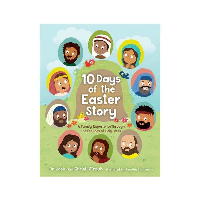 10 Days of the Easter Story: A Family Experience Through the Feelings of Holy Week