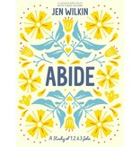 Jen Wilkin Abide - Bible Study Book with Video Access: A Study of 1, 2, and 3 John