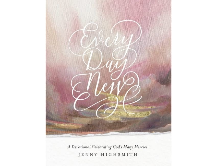 Every Day New: A Devotional Celebrating God’s Many Mercies