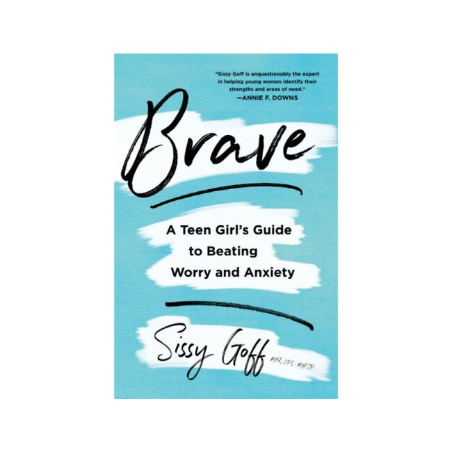 Brave: A Teen Girl's Guide to Beating Worry and Anxiety