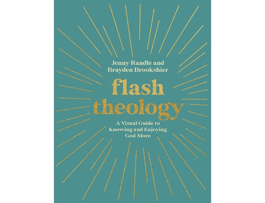 Flash Theology: A Visual Guide to Knowing and Enjoying God More