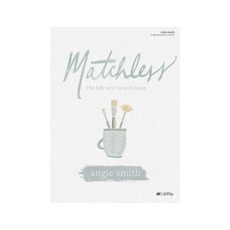Angie Smith Matchless - Bible Study Book