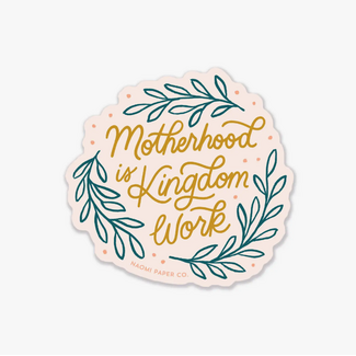 Motherhood is Kingdom Work Sticker