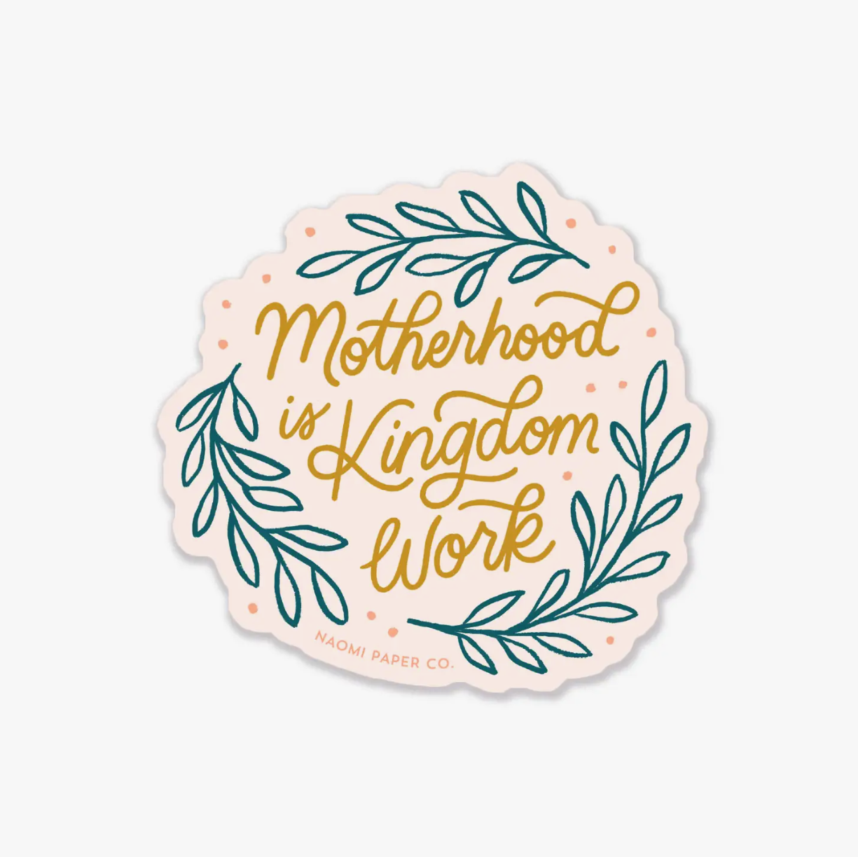 Motherhood is Kingdom Work Sticker