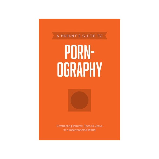 A Parent’s Guide to Pornography