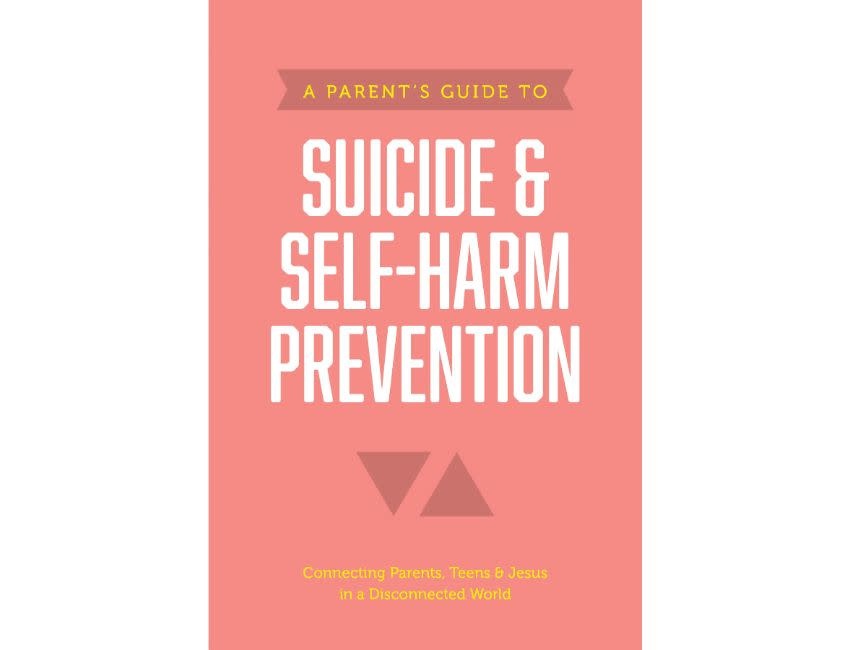 A Parent’s Guide to Suicide & Self-Harm Prevention