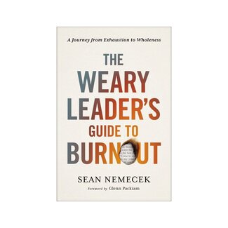 Weary Leader’s Guide to Burnout