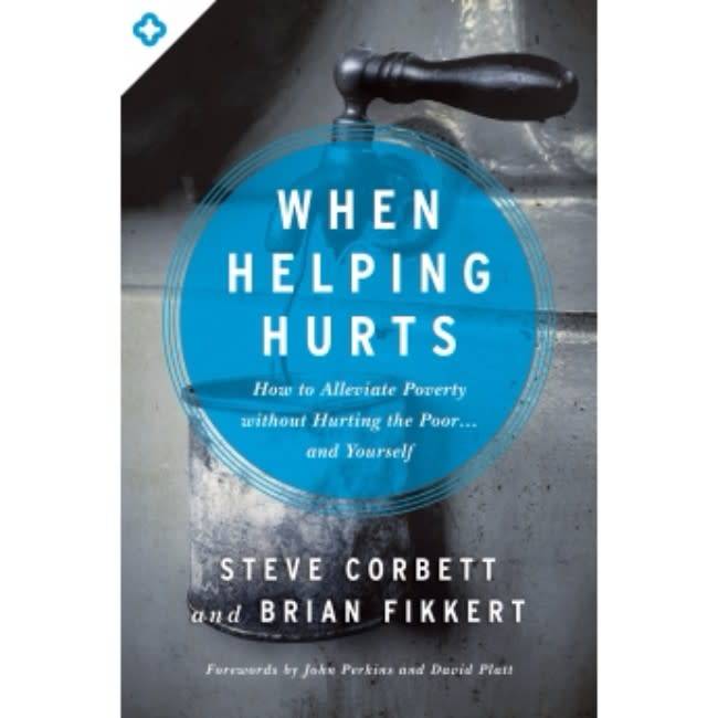 Steve Corbett When Helping Hurts