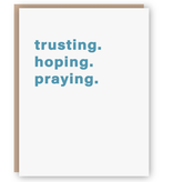 Trusting Hoping Praying Card