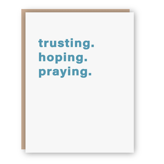 Trusting Hoping Praying Card